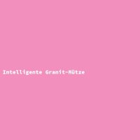 Intelligente Granit-Mütze