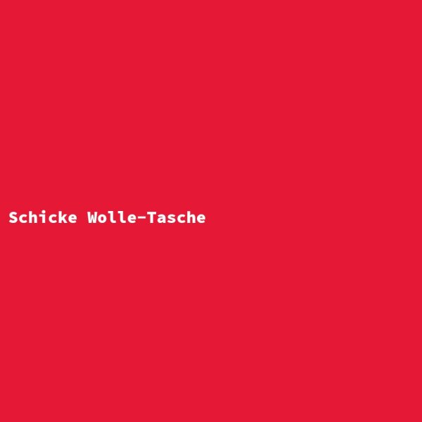 Schicke Wolle-Tasche