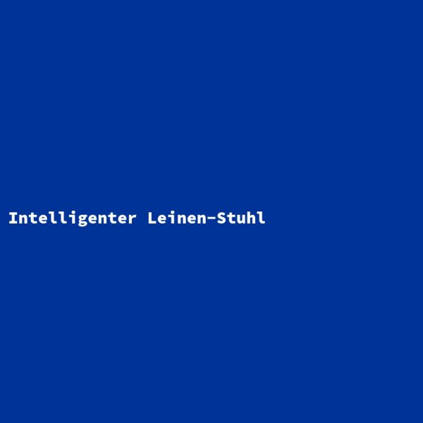 Intelligenter Leinen-Stuhl