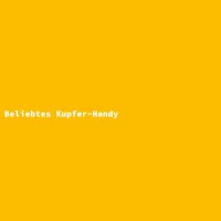Beliebtes Kupfer-Handy