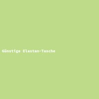 Günstige Elastan-Tasche