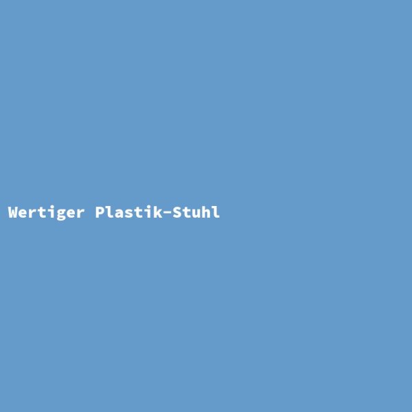 Wertiger Plastik-Stuhl