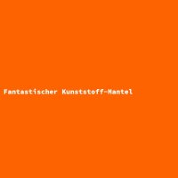 Fantastischer Kunststoff-Mantel