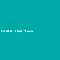 Rustikale Stahl-Flasche