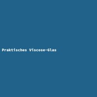Praktisches Viscose-Glas